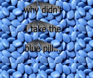 this blue pill will make you potent for a few hours... is this what you want?